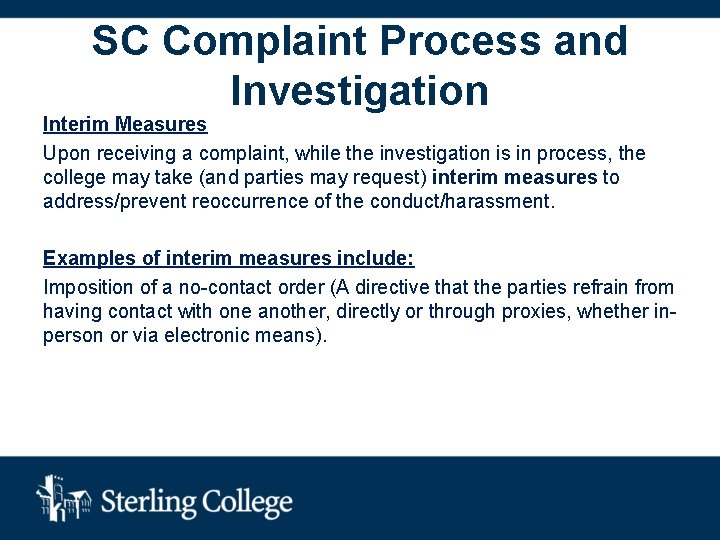 SC Complaint Process and Investigation Interim Measures Upon receiving a complaint, while the investigation