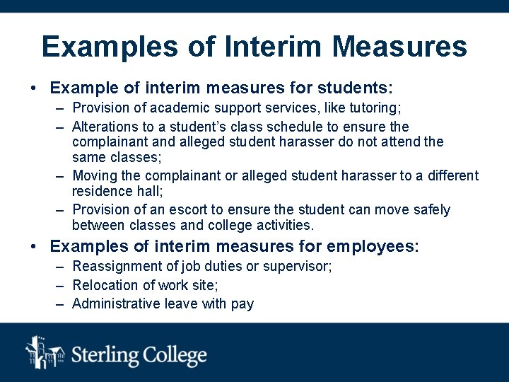 Examples of Interim Measures • Example of interim measures for students: – Provision of