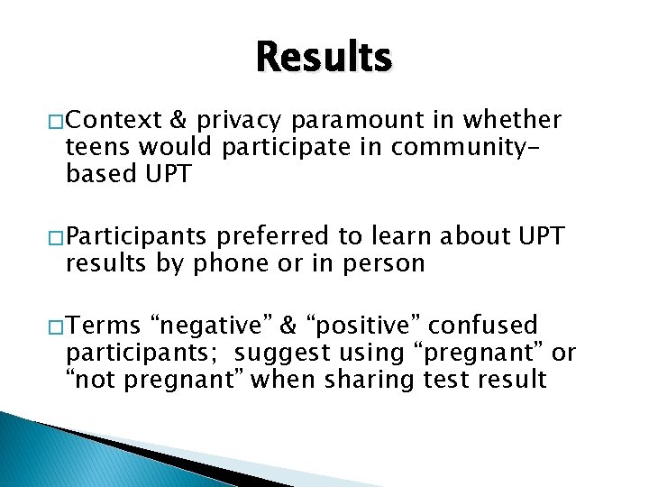 Results � Context & privacy paramount in whether teens would participate in communitybased UPT