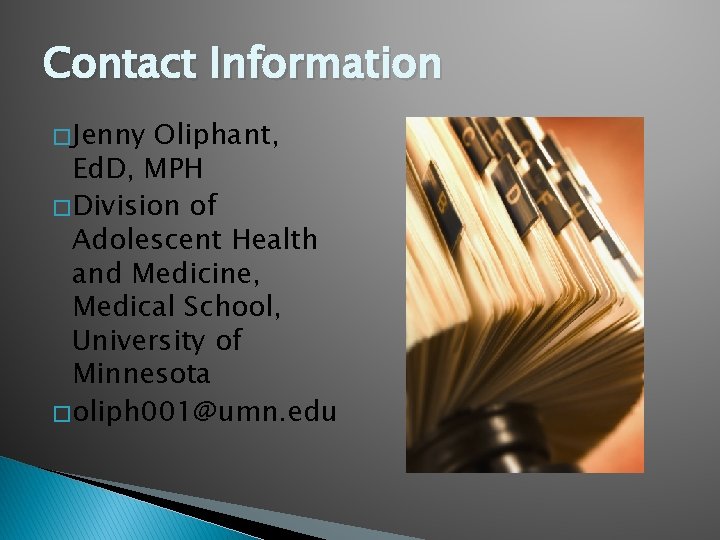 Contact Information � Jenny Oliphant, Ed. D, MPH � Division of Adolescent Health and