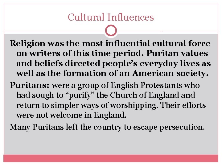 Cultural Influences Religion was the most influential cultural force on writers of this time