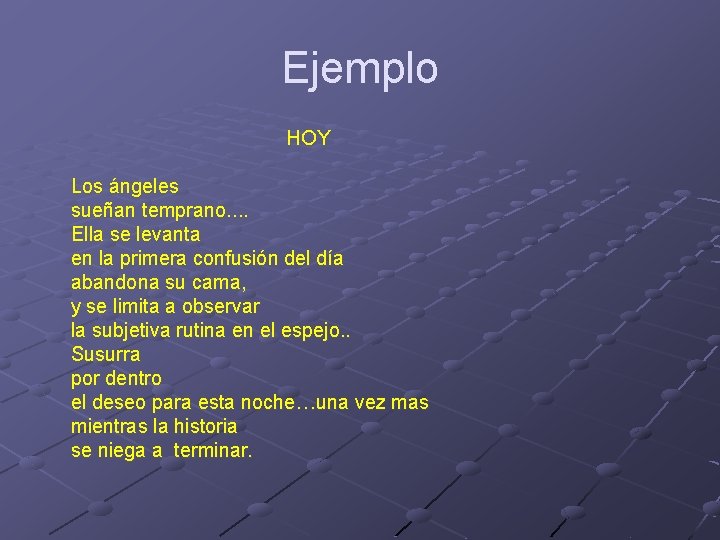 Ejemplo HOY Los ángeles sueñan temprano. . Ella se levanta en la primera confusión Ejemplo HOY Los ángeles sueñan temprano. . Ella se levanta en la primera confusión