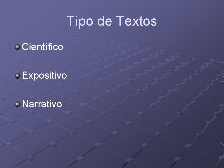 Tipo de Textos Científico Expositivo Narrativo Tipo de Textos Científico Expositivo Narrativo