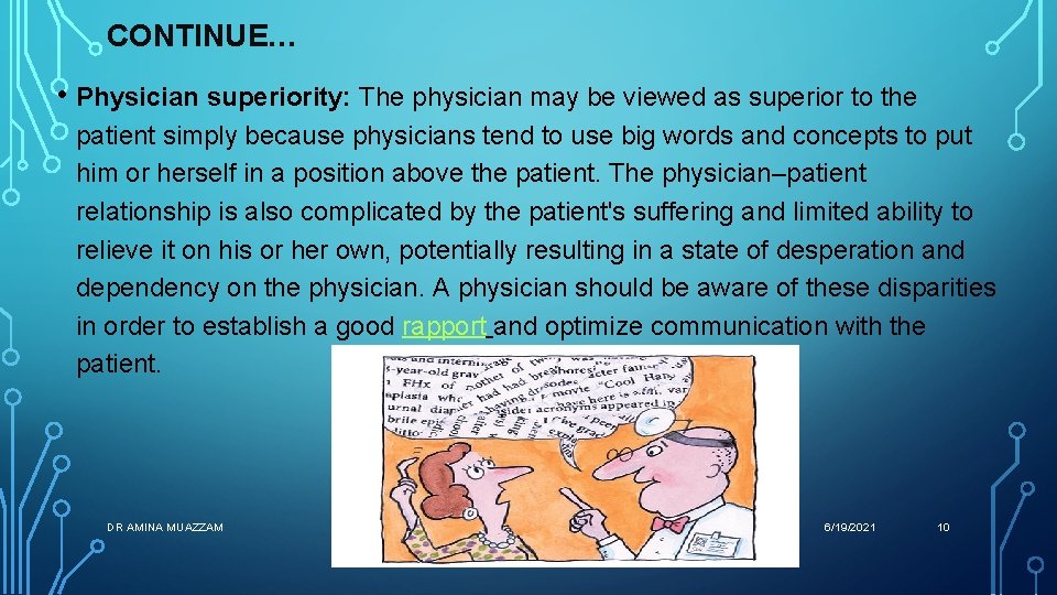CONTINUE… • Physician superiority: The physician may be viewed as superior to the patient CONTINUE… • Physician superiority: The physician may be viewed as superior to the patient