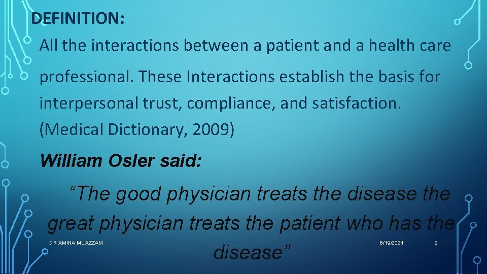 DEFINITION: All the interactions between a patient and a health care professional. These Interactions DEFINITION: All the interactions between a patient and a health care professional. These Interactions