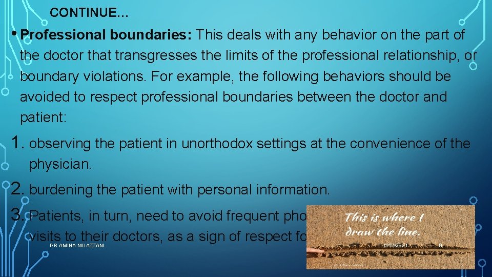 CONTINUE… • Professional boundaries: This deals with any behavior on the part of the CONTINUE… • Professional boundaries: This deals with any behavior on the part of the