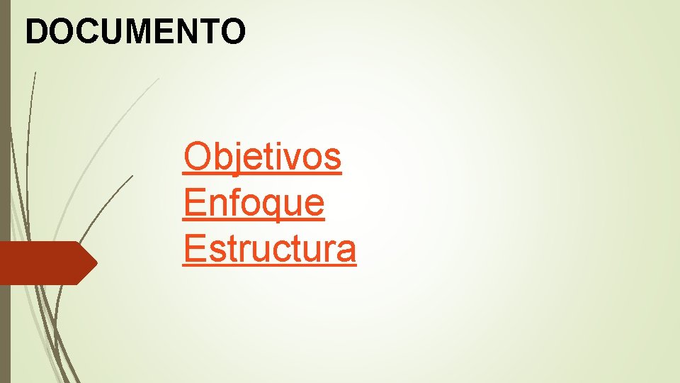 DOCUMENTO Objetivos Enfoque Estructura 