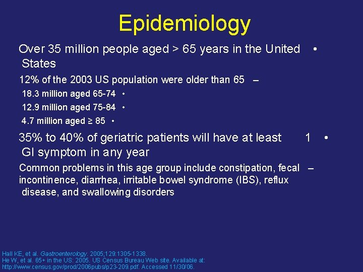Epidemiology • Over 35 million people aged > 65 years in the United States