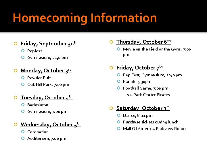 Homecoming Information Friday, September 30 th Movie on the Field or the Gym , Homecoming Information Friday, September 30 th Movie on the Field or the Gym ,