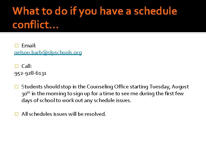 What to do if you have a schedule conflict… Email: nelson. barb@slpschools. org � What to do if you have a schedule conflict… Email: nelson. barb@slpschools. org �