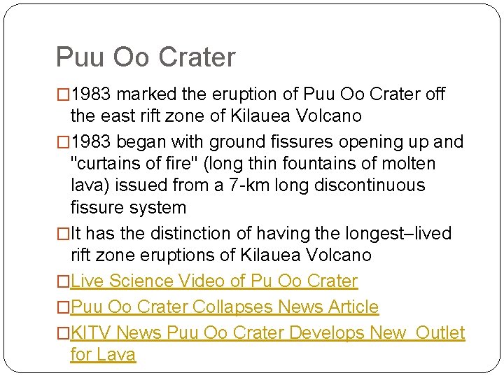 Puu Oo Crater � 1983 marked the eruption of Puu Oo Crater off the