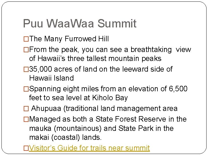 Puu Waa Summit �The Many Furrowed Hill �From the peak, you can see a