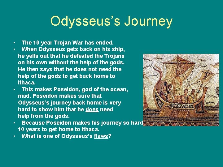 Odysseus’s Journey • • The 10 year Trojan War has ended. When Odysseus gets