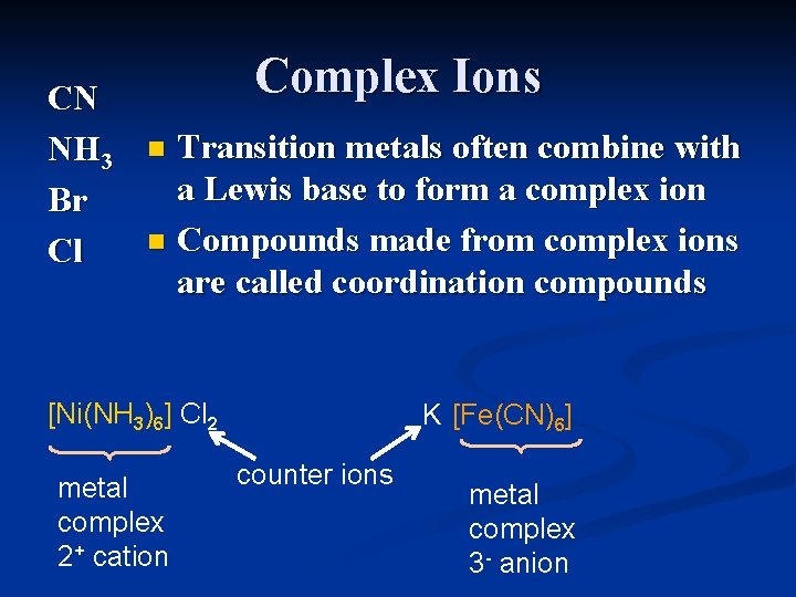 CN NH 3 Br Cl Complex Ions Transition metals often combine with a Lewis