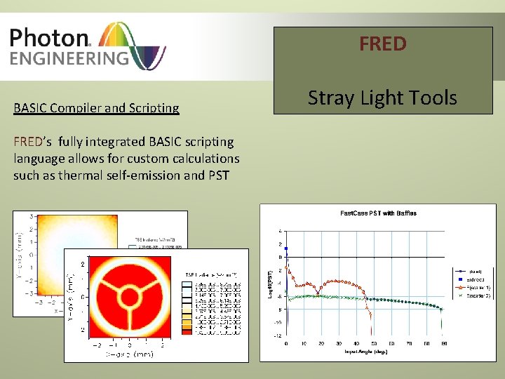FRED BASIC Compiler and Scripting FRED’s fully integrated BASIC scripting language allows for custom FRED BASIC Compiler and Scripting FRED’s fully integrated BASIC scripting language allows for custom
