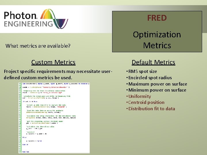 FRED What metrics are available? Custom Metrics Project specific requirements may necessitate userdefined custom FRED What metrics are available? Custom Metrics Project specific requirements may necessitate userdefined custom