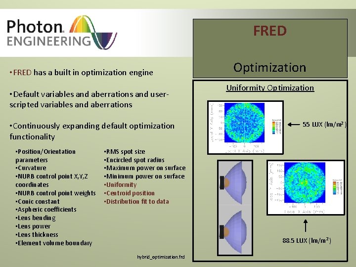 FRED • FRED has a built in optimization engine • Default variables and aberrations FRED • FRED has a built in optimization engine • Default variables and aberrations