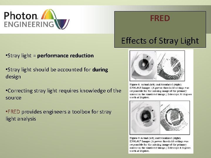 FRED Effects of Stray Light • Stray light = performance reduction • Stray light FRED Effects of Stray Light • Stray light = performance reduction • Stray light