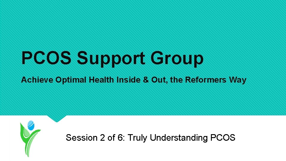 PCOS Support Group Achieve Optimal Health Inside & Out, the Reformers Way Session 2