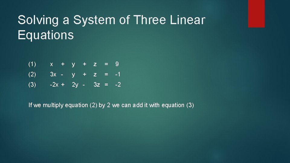 Solving a System of Three Linear Equations (1) x + y + z =
