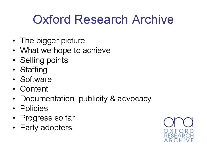 Oxford Research Archive • • • The bigger picture What we hope to achieve