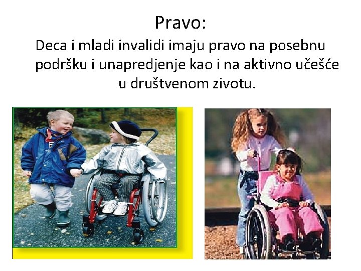 Pravo: Deca i mladi invalidi imaju pravo na posebnu podršku i unapredjenje kao i