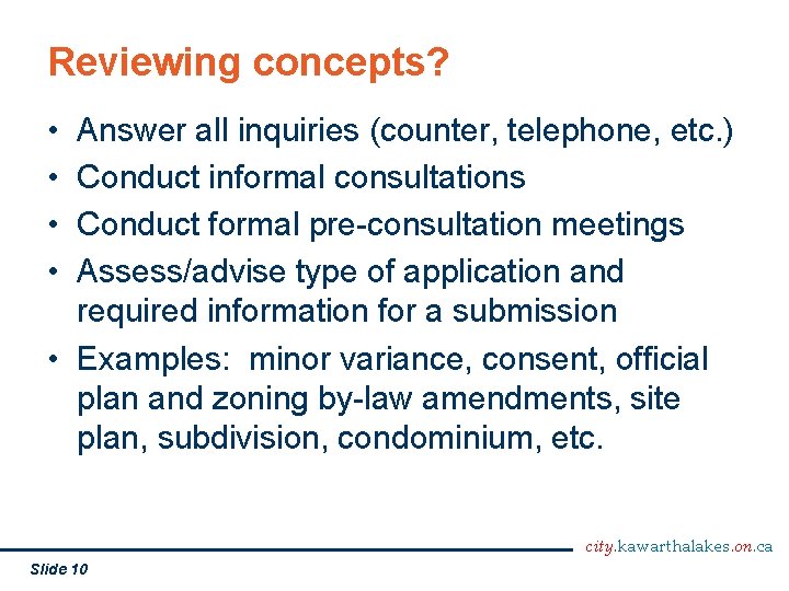 Reviewing concepts? • • Answer all inquiries (counter, telephone, etc. ) Conduct informal consultations