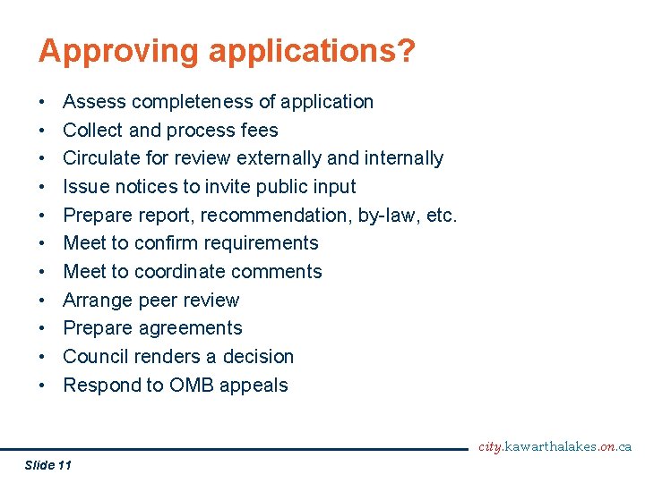 Approving applications? • • • Assess completeness of application Collect and process fees Circulate