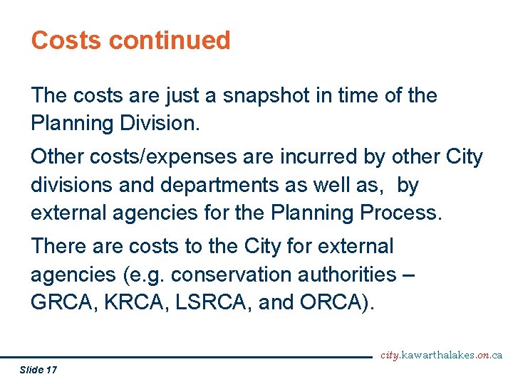 Costs continued The costs are just a snapshot in time of the Planning Division.
