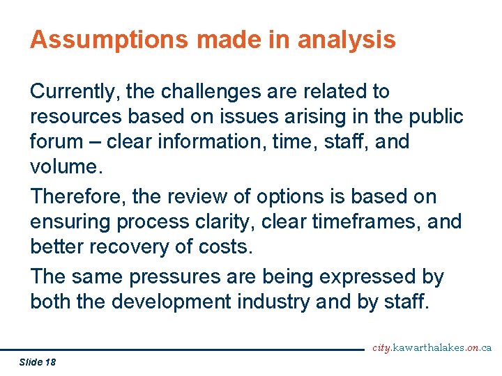 Assumptions made in analysis Currently, the challenges are related to resources based on issues