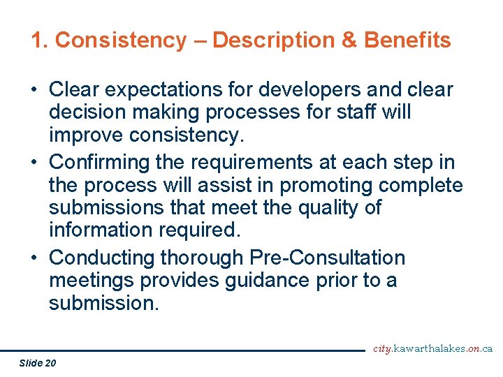 1. Consistency – Description & Benefits • Clear expectations for developers and clear decision