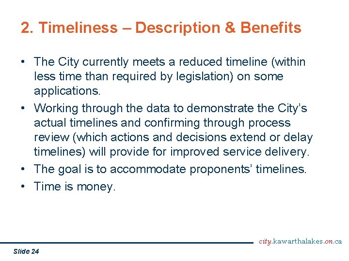 2. Timeliness – Description & Benefits • The City currently meets a reduced timeline