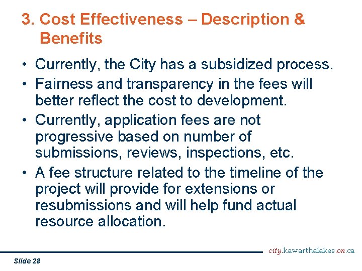 3. Cost Effectiveness – Description & Benefits • Currently, the City has a subsidized