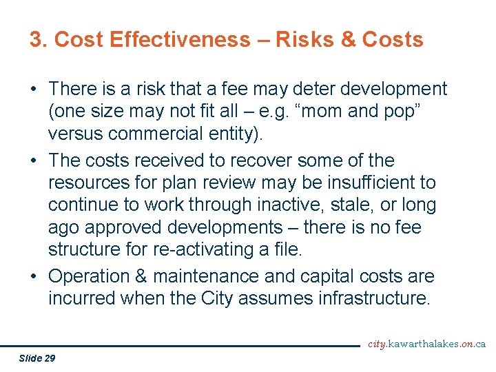 3. Cost Effectiveness – Risks & Costs • There is a risk that a