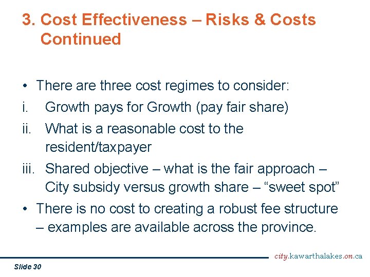 3. Cost Effectiveness – Risks & Costs Continued • There are three cost regimes