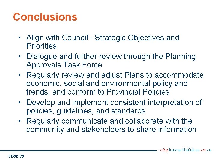 Conclusions • Align with Council - Strategic Objectives and Priorities • Dialogue and further