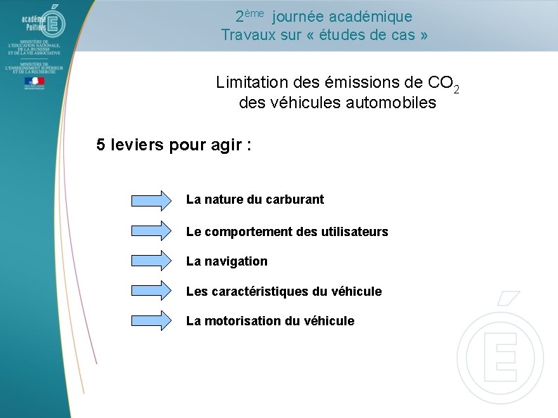 2ème journée académique Travaux sur « études de cas » Limitation des émissions de