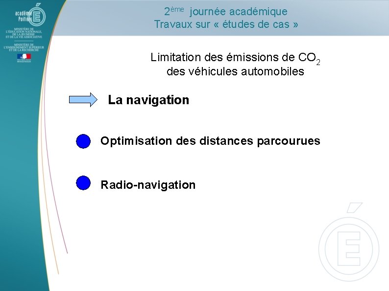 2ème journée académique Travaux sur « études de cas » Limitation des émissions de