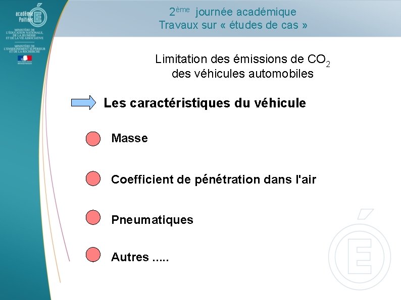 2ème journée académique Travaux sur « études de cas » Limitation des émissions de