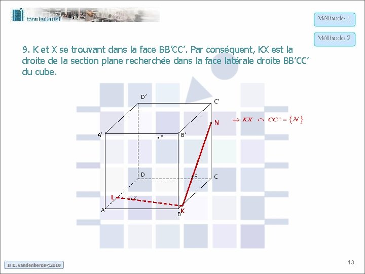 9. K et X se trouvant dans la face BB’CC’. Par conséquent, KX est