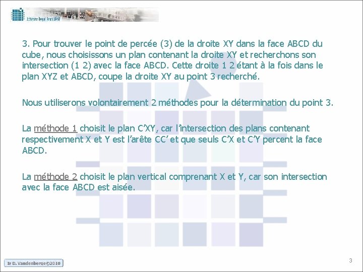 3. Pour trouver le point de percée (3) de la droite XY dans la