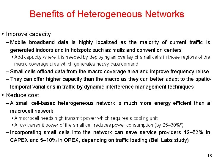 Benefits of Heterogeneous Networks • Improve capacity – Mobile broadband data is highly localized