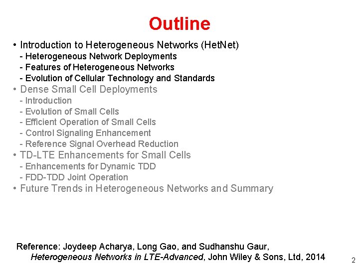 Outline • Introduction to Heterogeneous Networks (Het. Net) - Heterogeneous Network Deployments - Features