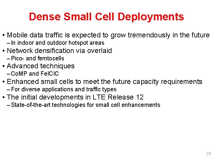 Dense Small Cell Deployments • Mobile data traffic is expected to grow tremendously in