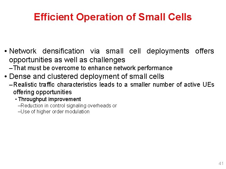 Efficient Operation of Small Cells • Network densification via small cell deployments offers opportunities