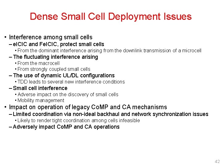 Dense Small Cell Deployment Issues • Interference among small cells – e. ICIC and