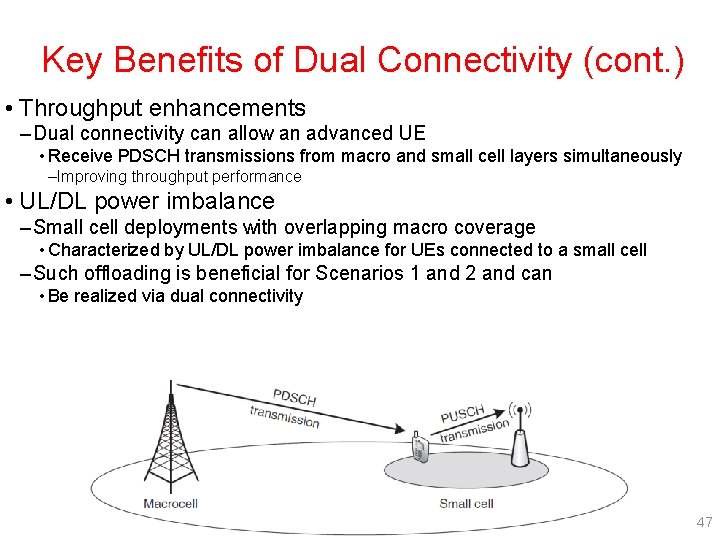 Key Benefits of Dual Connectivity (cont. ) • Throughput enhancements – Dual connectivity can