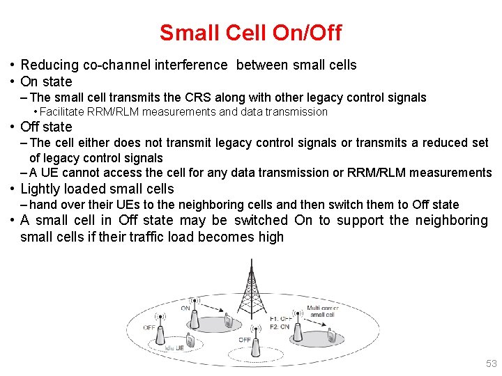 Small Cell On/Off • Reducing co-channel interference between small cells • On state –