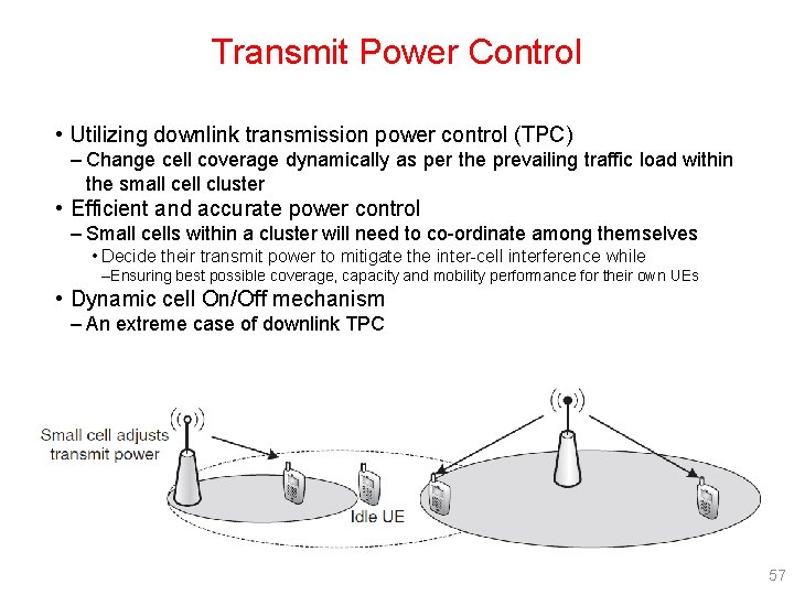 Transmit Power Control • Utilizing downlink transmission power control (TPC) – Change cell coverage