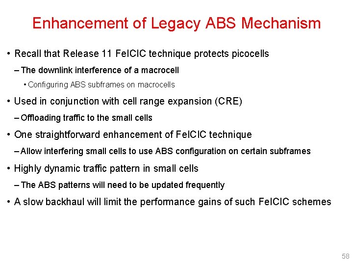 Enhancement of Legacy ABS Mechanism • Recall that Release 11 Fe. ICIC technique protects